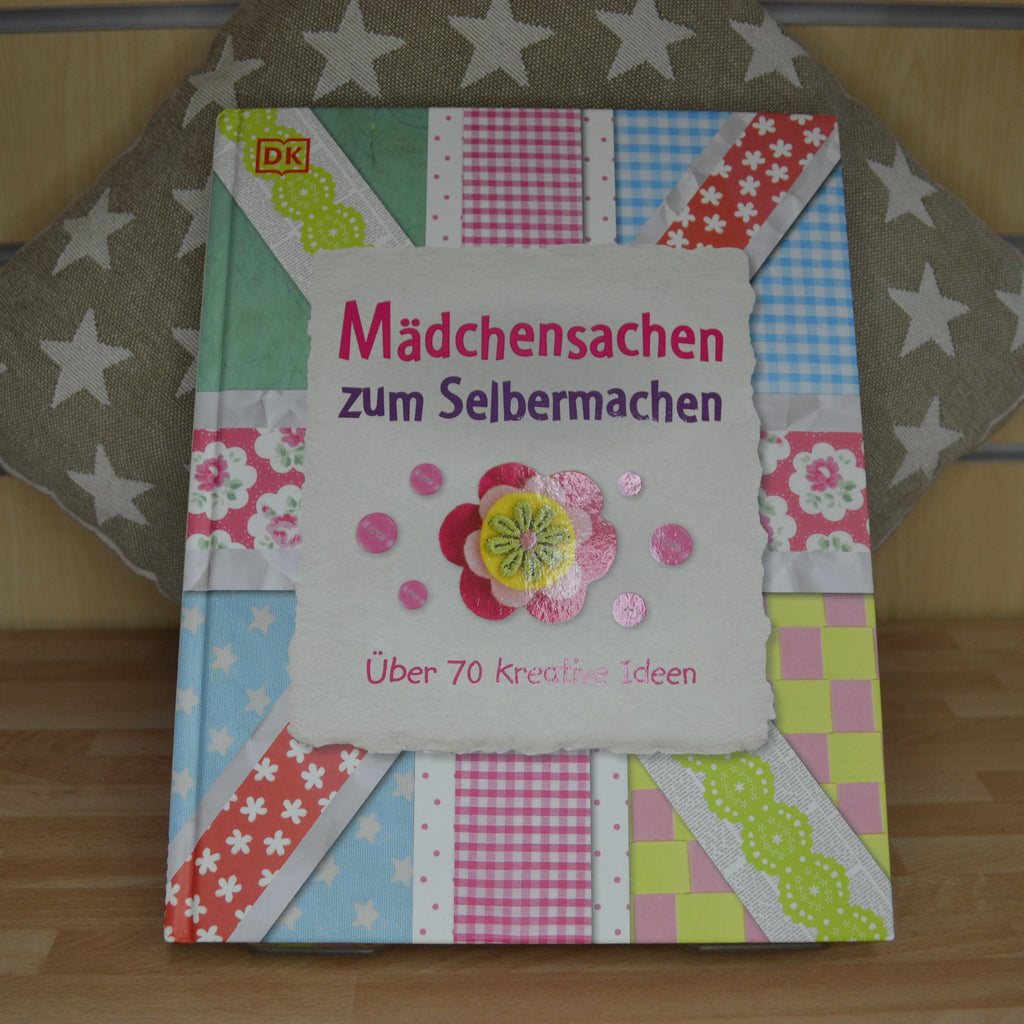 Buch ♦ Mädchensachen zum Selbermachen ♦ Über 70 kreative Ideen